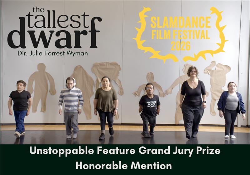 Banner of the Tallest Dwarf featuring Slamdance Film Festival 2026 logo and text that reads, "Unstoppable Feature Grand Jury Prize Honorable Mention"